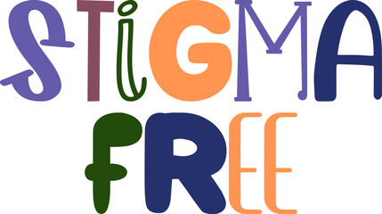 Stigma Free Typography Illustration for Postcard , Motion Graphics, Gift Card, Mug Design