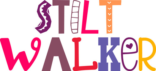 Stilt Walker Hand Lettering Illustration for Mug Design, Poster, Bookmark , Magazine