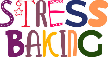Stress Baking Hand Lettering Illustration for Brochure, Packaging, Infographic, T-Shirt Design