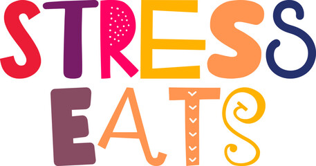 Stress Eats Typography Illustration for Social Media Post, Decal, Postcard , Banner