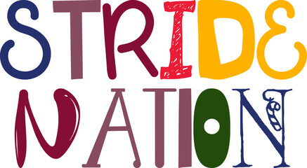 Stride Nation Hand Lettering Illustration for Magazine, Social Media Post, Presentation , T-Shirt Design