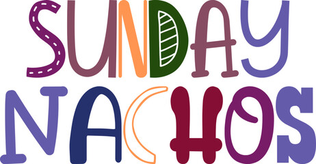 Sunday Nachos Hand Lettering Illustration for Newsletter, Label, Postcard , Brochure