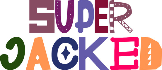 Super Jacked Calligraphy Illustration for Logo, Sticker , Newsletter, Poster