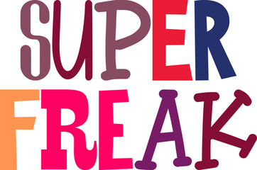 Super Freak Calligraphy Illustration for Presentation , Postcard , Banner, Newsletter