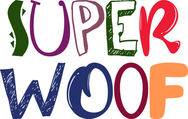 Super Woof Hand Lettering Illustration for Stationery, Sticker , Icon, Packaging