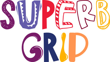 Superb Grip Calligraphy Illustration for Poster, Mug Design, Sticker , Postcard 