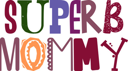 Superb Mommy Hand Lettering Illustration for Motion Graphics, Bookmark , Infographic, Newsletter
