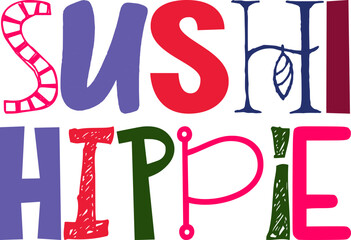 Sushi Hippie Hand Lettering Illustration for Gift Card, Newsletter, Banner, Postcard 