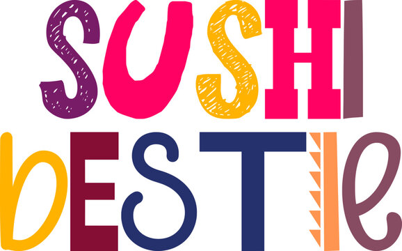 Sushi Bestie Typography Illustration for Motion Graphics, Presentation , Sticker , Gift Card - Powered by Adobe