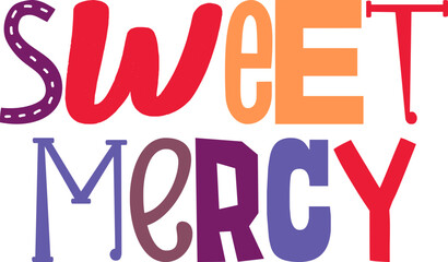Sweet Mercy Typography Illustration for Label, Stationery, Packaging, Icon