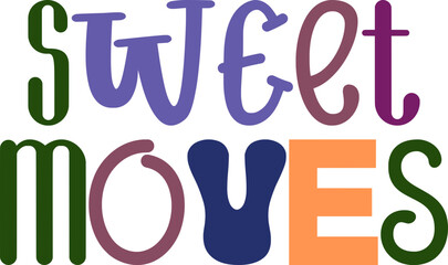 Sweet Moves Hand Lettering Illustration for Book Cover, Brochure, Mug Design, Icon