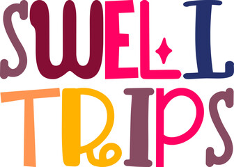 Swell Trips Typography Illustration for Motion Graphics, Infographic, Packaging, Logo