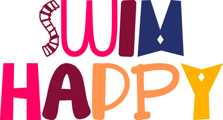 Swim Happy Hand Lettering Illustration for Decal, Newsletter, Book Cover, Bookmark 