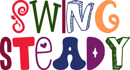 Swing Steady Hand Lettering Illustration for Brochure, Mug Design, Decal, Book Cover