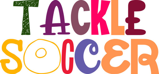 Tackle Soccer Typography Illustration for Sticker , Label, Decal, Infographic