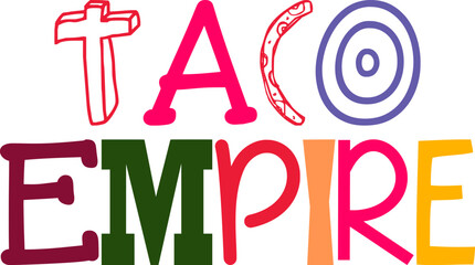 Taco Empire Hand Lettering Illustration for Logo, Label, Social Media Post, Decal
