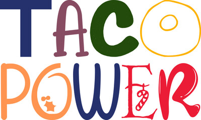Taco Power Typography Illustration for Banner, Packaging, Poster, Magazine