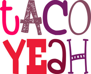 Taco Yeah Typography Illustration for Social Media Post, Decal, Gift Card, Infographic