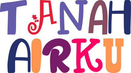 Tanah Airku Hand Lettering Illustration for Packaging, Gift Card, Sticker , Social Media Post