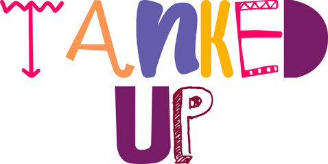 Tanked Up Calligraphy Illustration for Icon, Social Media Post, Stationery, Mug Design