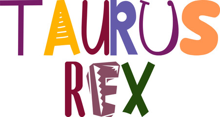 Taurus Rex Calligraphy Illustration for Mug Design, Poster, Newsletter, Brochure
