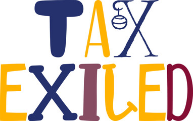 Tax Exiled Hand Lettering Illustration for Infographic, Presentation , Flyer, Magazine