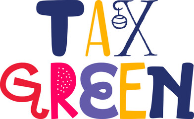 Tax Green Calligraphy Illustration for Banner, Presentation , Mug Design, Postcard 