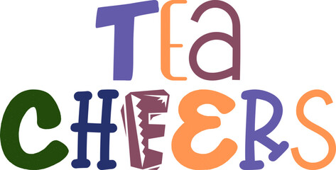 Tea Cheers Hand Lettering Illustration for Stationery, Flyer, Label, Packaging
