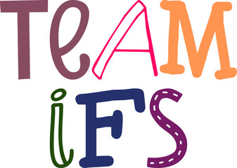 Team Ifs Hand Lettering Illustration for Packaging, Mug Design, T-Shirt Design, Icon