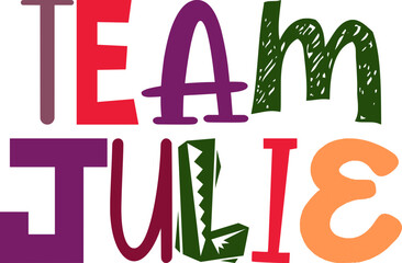 Team Julie Typography Illustration for Sticker , Bookmark , Poster, Postcard 