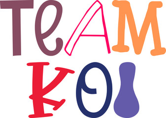 Team Koi Typography Illustration for Motion Graphics, Book Cover, Logo, Bookmark 