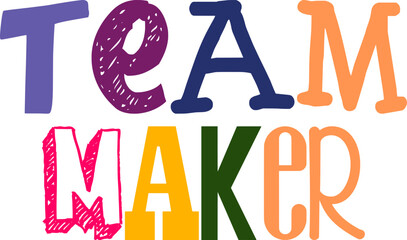 Team Maker Hand Lettering Illustration for Newsletter, Bookmark , Postcard , Poster