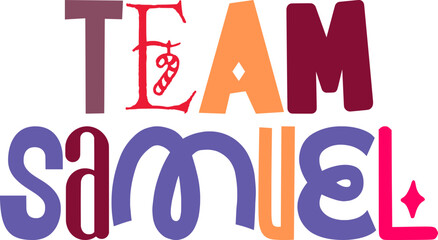 Team Samuel Typography Illustration for Presentation , Poster, Label, Sticker 