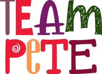 Team Pete Hand Lettering Illustration for Flyer, Banner, Book Cover, Brochure