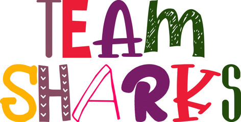 Team Sharks Hand Lettering Illustration for Decal, Presentation , Packaging, Book Cover