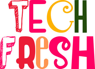 Tech Fresh Typography Illustration for Sticker , Banner, T-Shirt Design, Postcard 