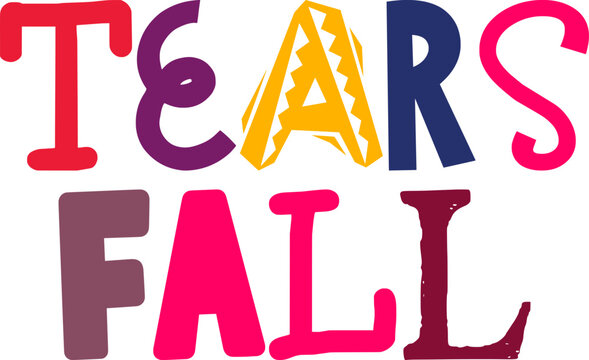 Tears Fall Typography Illustration for Decal, Gift Card, Label, Magazine