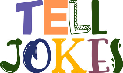 Tell Jokes Typography Illustration for Sticker , Flyer, Packaging, Mug Design