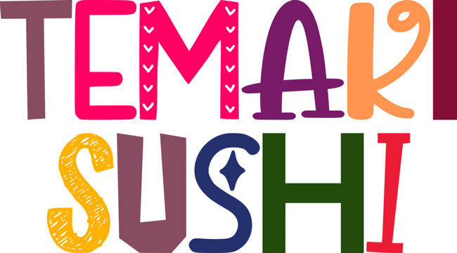 Temaki Sushi Hand Lettering Illustration for Label, T-Shirt Design, Gift Card, Magazine - Powered by Adobe