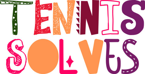 Tennis Solves Hand Lettering Illustration for Brochure, Postcard , Presentation , Icon
