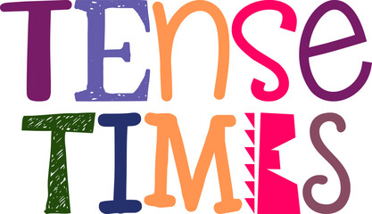 Tense Times Typography Illustration for Icon, Brochure, Magazine, Gift Card
