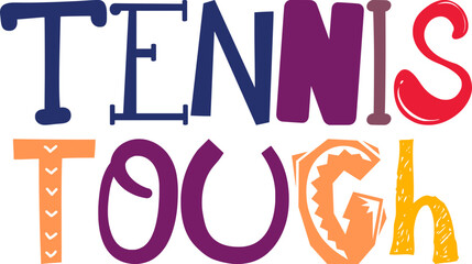 Tennis Tough Hand Lettering Illustration for Infographic, Label, Motion Graphics, Stationery