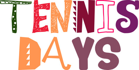 Tennis Days Typography Illustration for Stationery, Gift Card, T-Shirt Design, Flyer