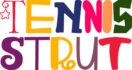Tennis Strut Typography Illustration for Sticker , Packaging, T-Shirt Design, Banner