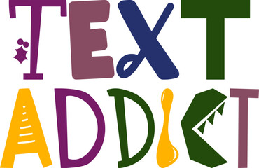 Text Addict Calligraphy Illustration for Brochure, Newsletter, Banner, Decal