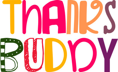 Thanks Buddy Hand Lettering Illustration for Magazine, Motion Graphics, Icon, T-Shirt Design