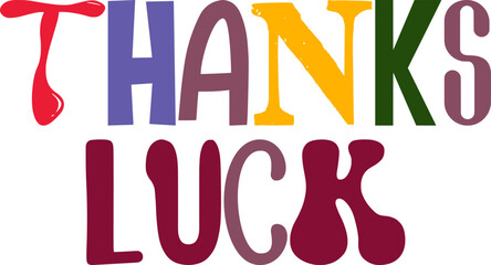 Thanks Luck Calligraphy Illustration for Logo, Brochure, Motion Graphics, T-Shirt Design
