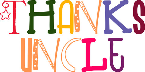 Thanks Uncle Typography Illustration for Poster, Packaging, Decal, Book Cover