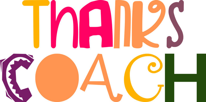 Thanks Coach Hand Lettering Illustration for Motion Graphics, Presentation , Banner, Decal