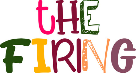 The Firing Hand Lettering Illustration for Decal, Social Media Post, Packaging, Book Cover